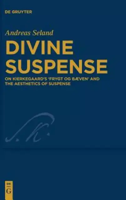 Divine Suspense: On Kierkegaard's 'Frygt Og B