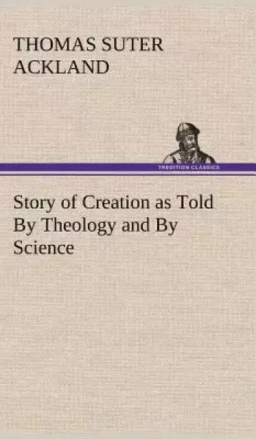 Story of Creation as Told by Theology and by Science