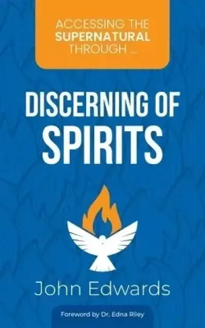 Accessing the Supernatural through ... Discerning of Spirits