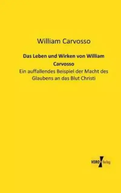 Leben Und Wirken Von William Carvosso