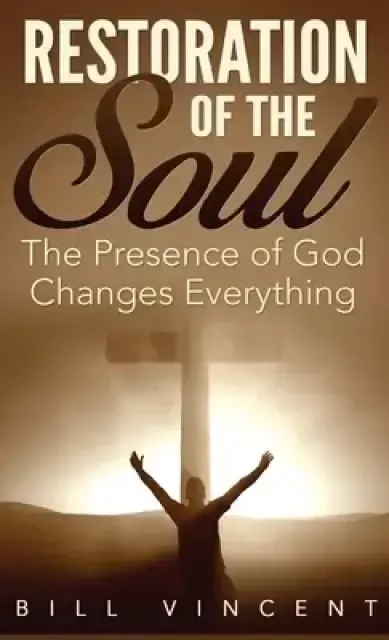 Restoration of the Soul (Pocket Size): The Presence of God Changes Everything