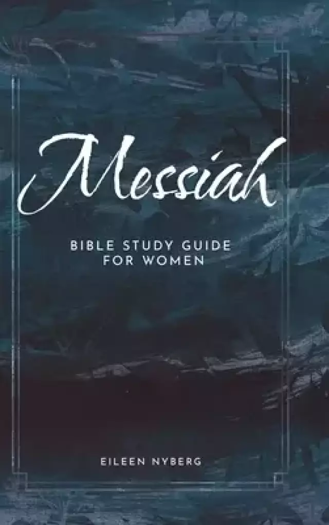 Messiah: Bible Study Guide for Women
