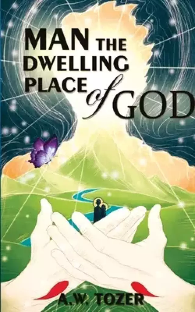 Man - The Dwelling Place Of God
