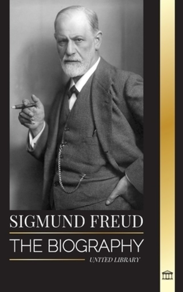 Sigmund Freud The Biography of the Founder of Psychoanalysis, Writings
