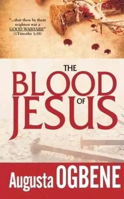 The Blood of Jesus: The "Good Warfare" Series - 3