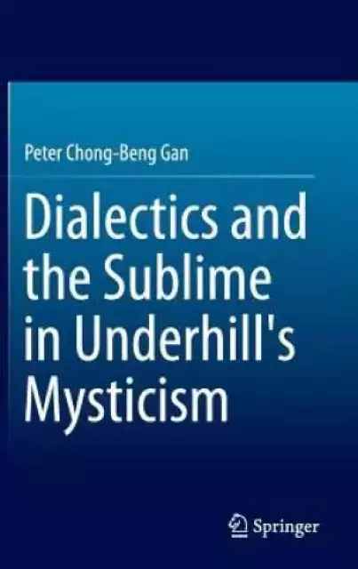 Dialectics and the Sublime in Underhill's Mysticism