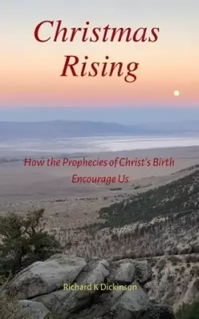 Christmas Rising: How the Prophecies of Christ's Birth Encourage Us