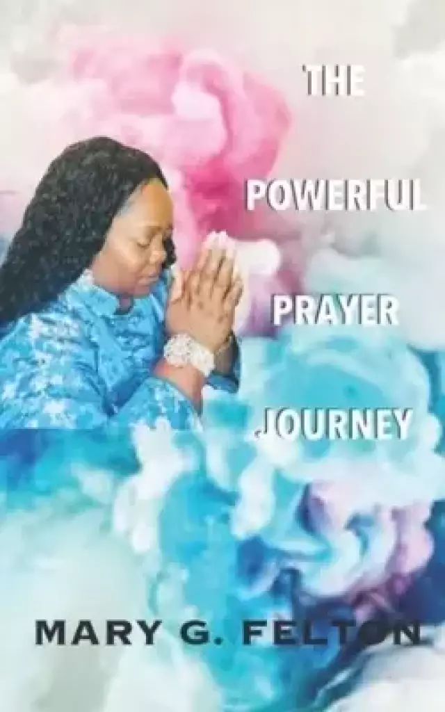 The Powerful Prayer Journey