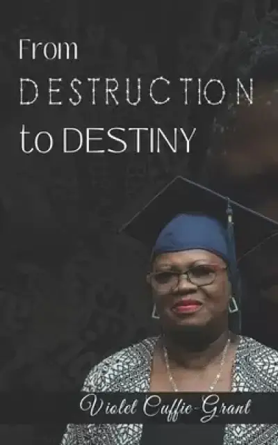 From Destruction to Destiny