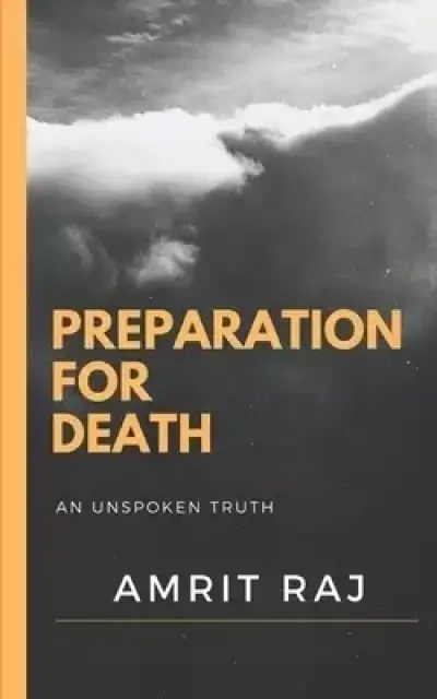 PREPARATION FOR DEATH: AN UNSPOKEN TRUTH