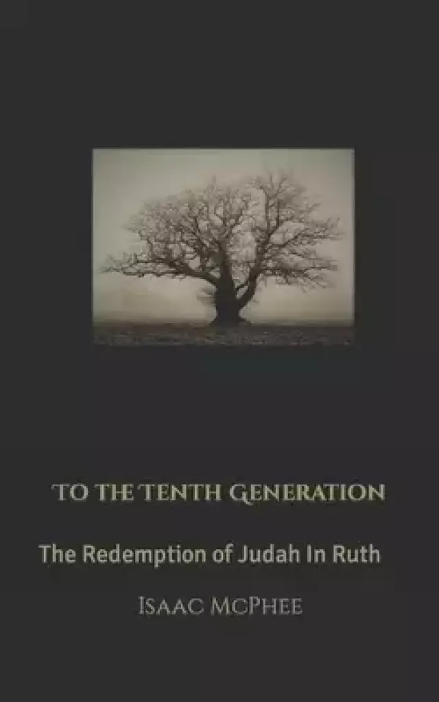 To The Tenth Generation: The Redemption of Judah In Ruth