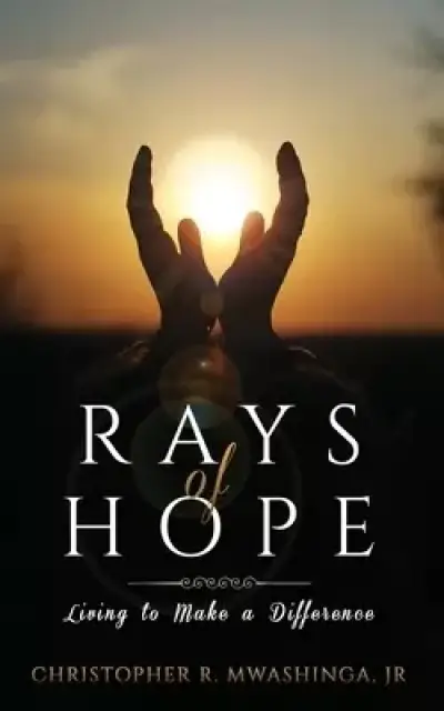 Rays of Hope: Living to Make a Difference