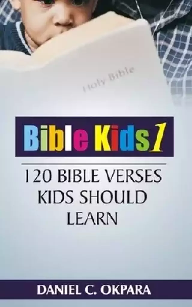 Bible Kids (01) : 120 Bible Verses Kids Should Learn
