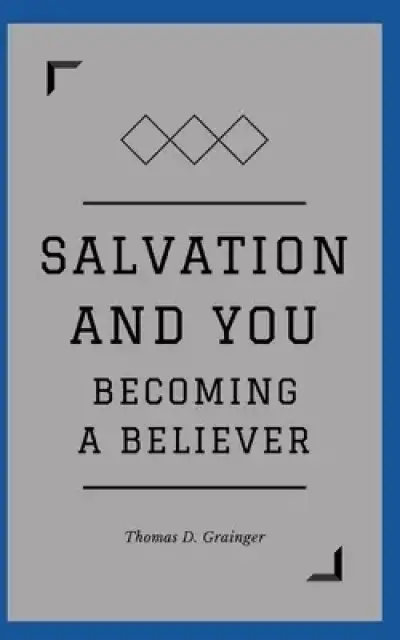 Salvation & You: Becoming a Believer