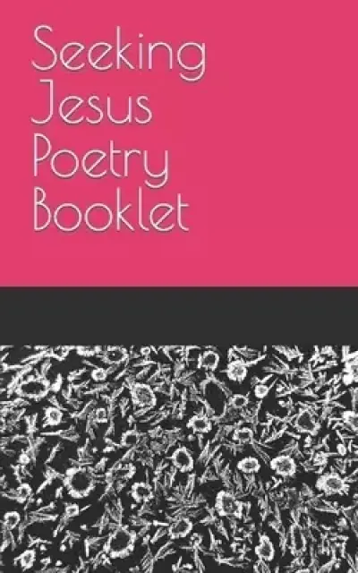 Seeking Jesus Poetry Booklet