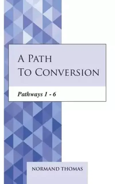 A Path to Conversion: Pathways 1 - 6