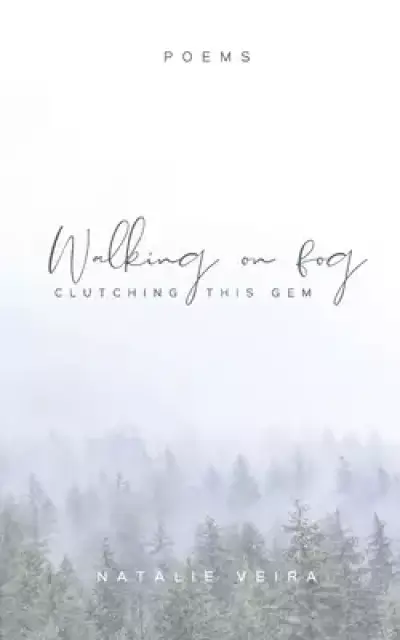 Walking on Fog: Clutching This Gem