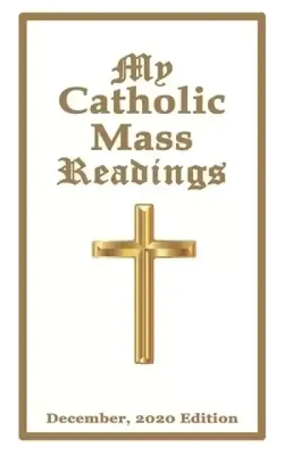 My Catholic Mass Readings: December, 2020 Edition