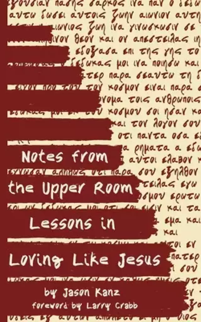 Notes from the Upper Room: Lessons in Loving Like Jesus