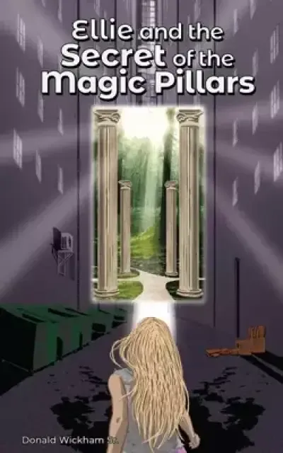 Ellie and the Secret of the Magic Pillars