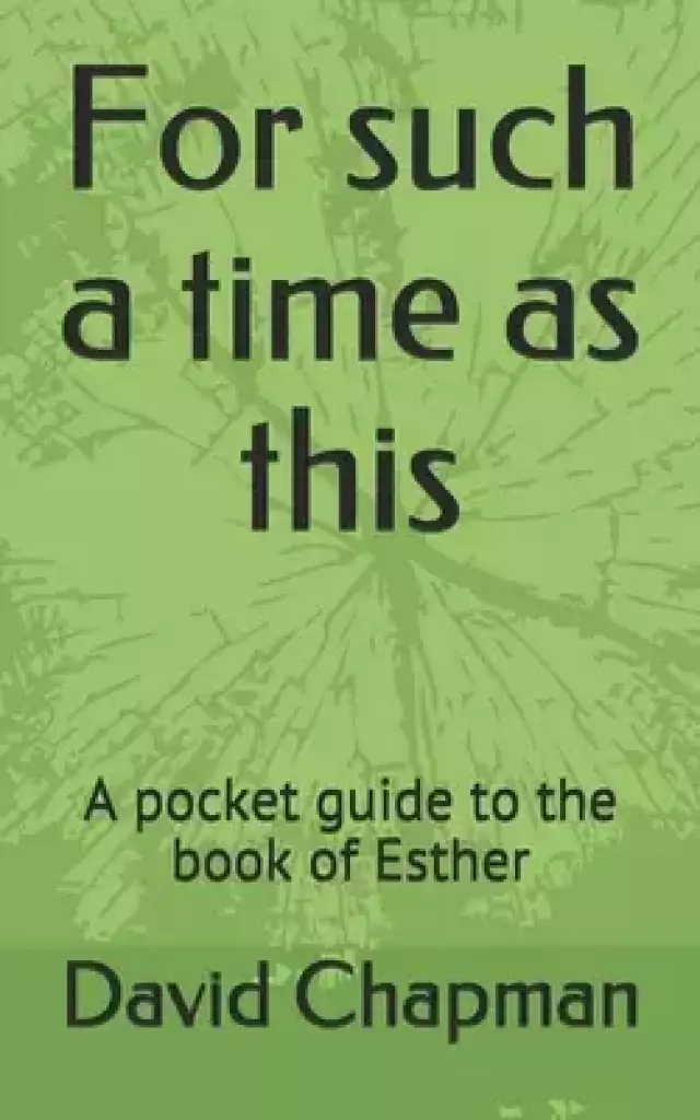 For such a time as this: A pocket guide to the book of Esther