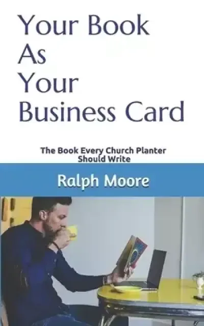 Your Book As Your Business Card: The Book Every Church Planter Should Write