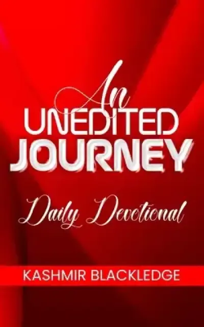 An Unedited Journey: A Daily Devotional