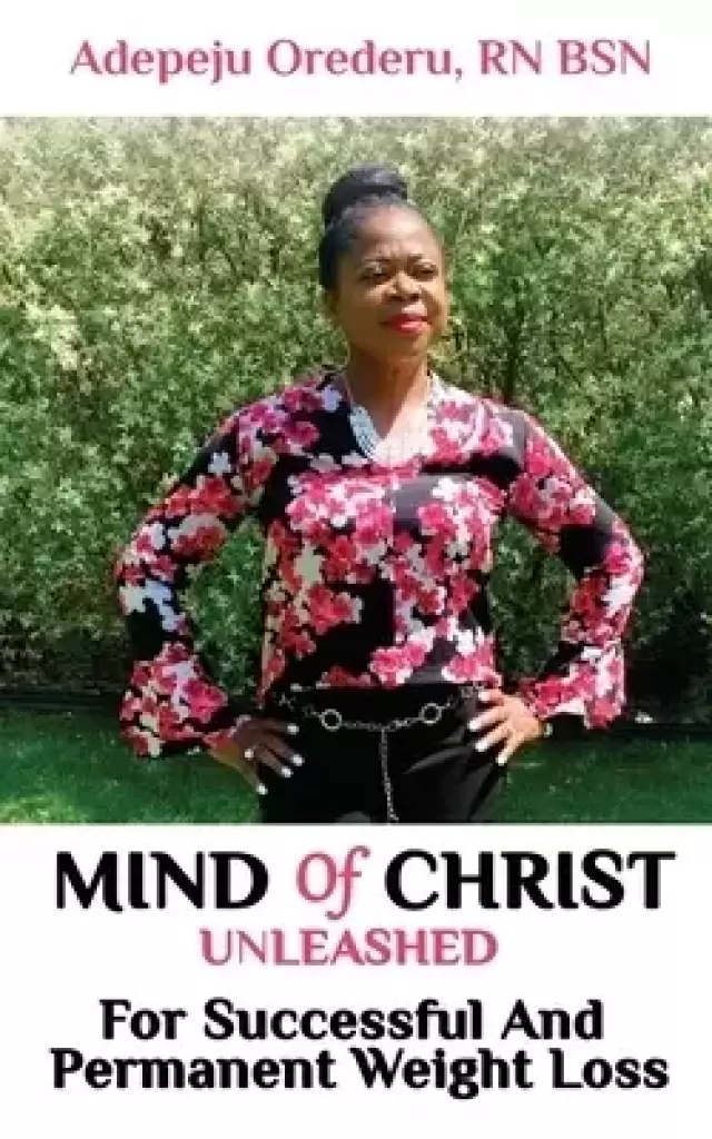 Mind Of Christ: Unleashed For Successful And Permanent Weight Loss
