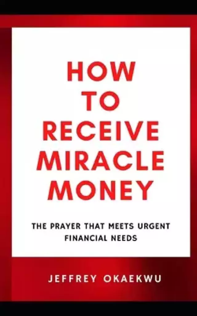 How to Receive Miracle Money: The Prayer That Meets Urgent Financial Needs