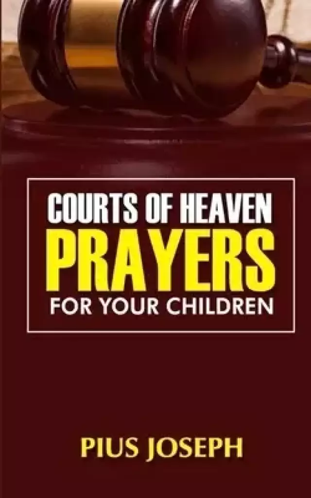 Courts of Heaven Prayers for Your Children