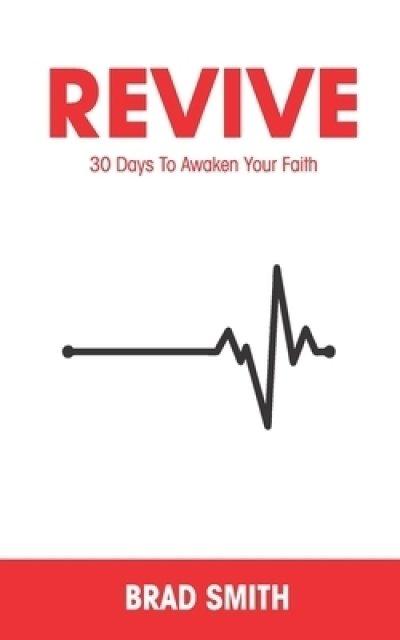 Revive: 30 Days To Awaken Your Faith