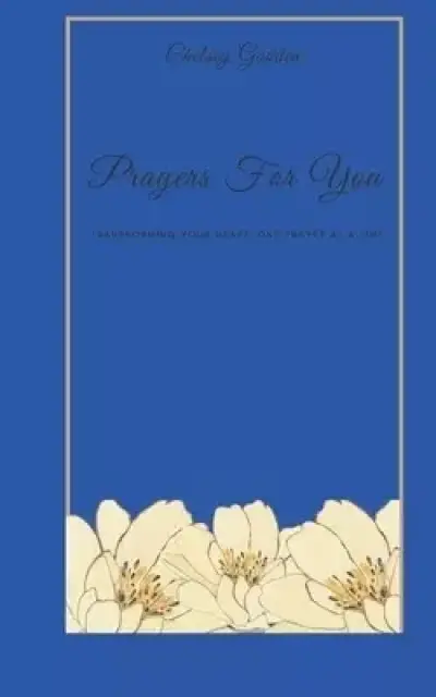 Prayers For You: Transforming the Heart, One prayer at a time