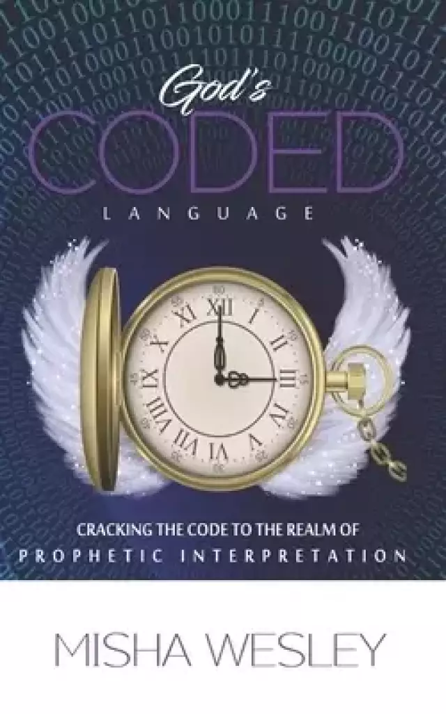 God's Coded Language: Cracking The Code to The Realm of Prophetic Interpretation