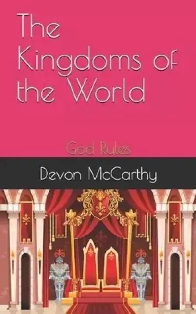 The Kingdoms of the World: God Rules