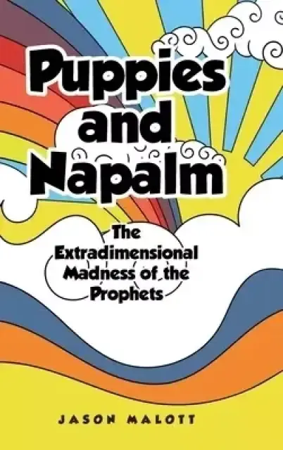 Puppies and Napalm: The Extradimensional Madness of the Prophets