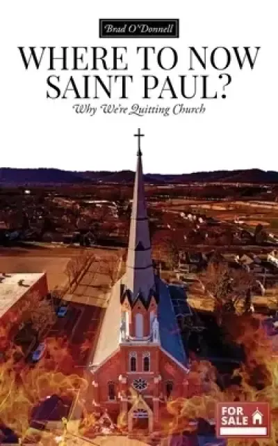 Where to Now Saint Paul?: Why We're Quitting Church