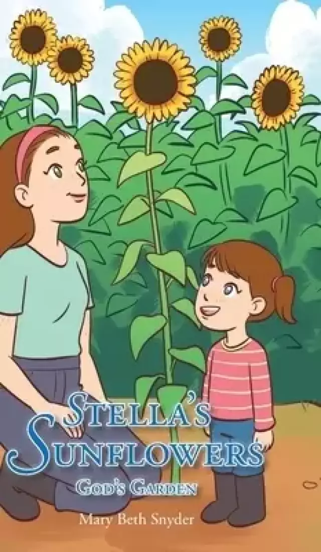 Stella's Sunflowers: God's Garden