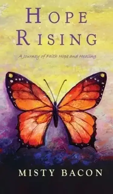 Hope Rising: A Journey of Faith, Hope, & Healing