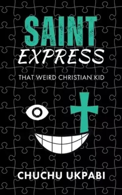 Saint Express: That Weird Christian Kid