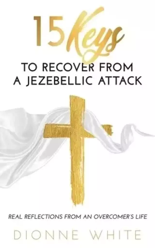 15 Keys to Recover from a Jezebellic Attack