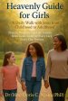 Heavenly Guide for Girls: A Daily Walk with Jesus from Childhood to Adulthood