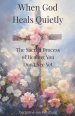 When God Heals Quietly