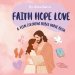 FAITH HOPE LOVE A Bible COLORING BIBLE VERSE BOOK