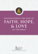 Encountering the God of Faith, Hope, and Love in the Bible