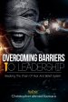 OVERCOMING BARRIERS TO LEADERSHIP Breaking the Chains of Fear and Belief Systems