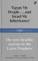 Egypt My People ... and Israel My Inheritance – The Non–Israelite Nations In The Latter Prophets