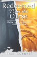 Redeemed from the Curse: Living in the Fullness of God's Blessing