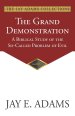 The Grand Demonstration: A Biblical Study of the So-Called Problem of Evil