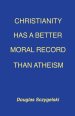 Christianity Has a Better Moral Record Than Atheism