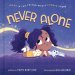 Never Alone: Jesus Is the Friend Who's Always There